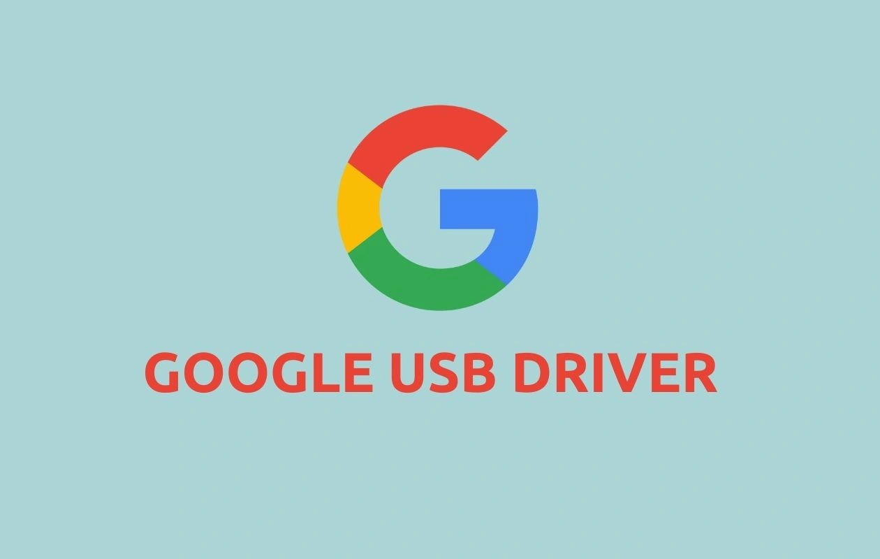 下载并安装适用于 Windows 的 Google USB 驱动程序 [Pixel 和 Nexus]