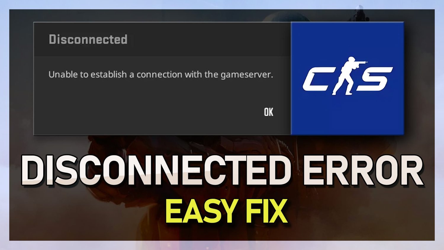 如何修复CS2无法与游戏服务器建立连接