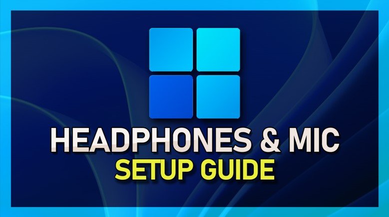 如何在Windows 11上设置耳机和麦克风