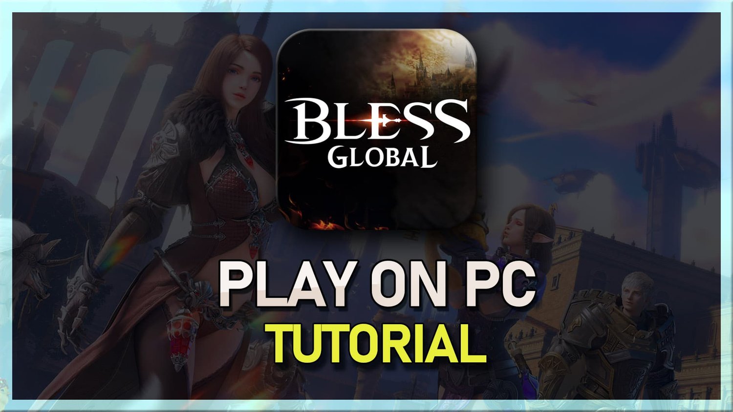 如何在PC和Mac上播放Bless Global