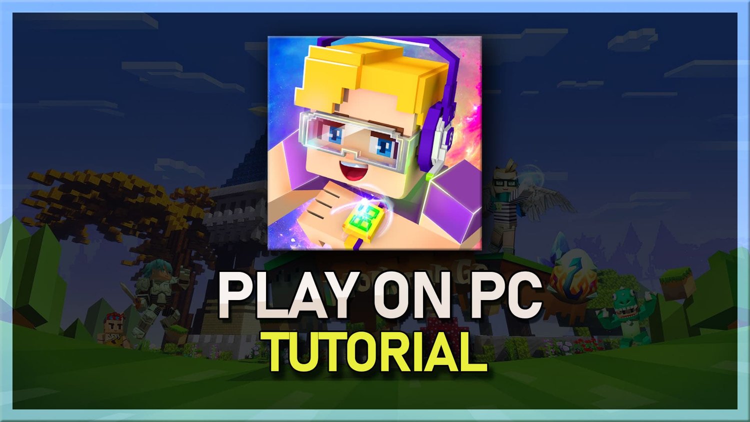 如何在PC和Mac上玩Blockman