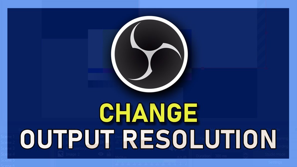 如何更改流媒体和记录的OBS输出分辨率