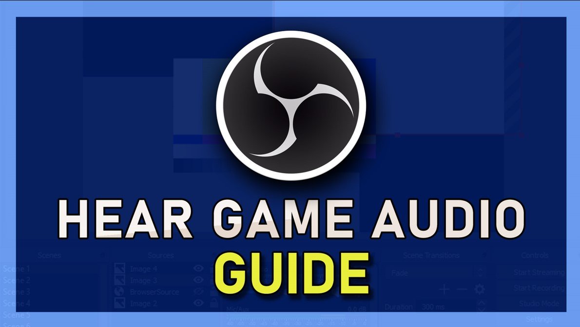 如何使用obs Studio听取游戏音频以进行流式传输和录制