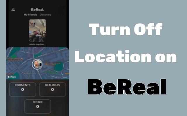 如何关闭Bereal的位置[完整指南]