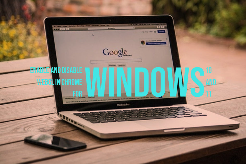 如何启用和禁用Windows 10和11的Chrome WebGL