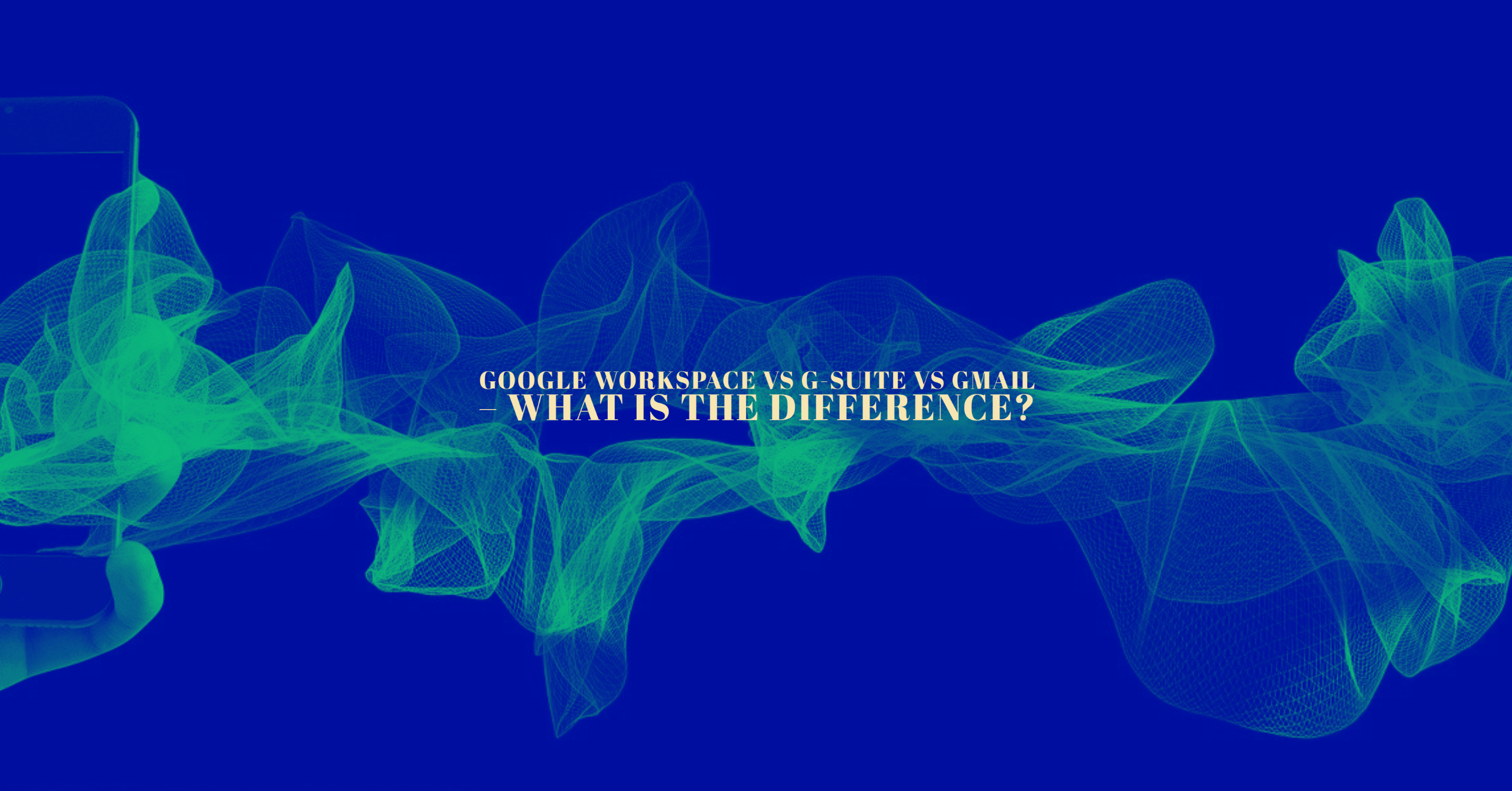 Google Workspace vs G-Suite vs Gmail 