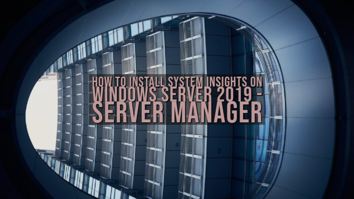 如何在Windows Server 2019上安装系统洞察力
