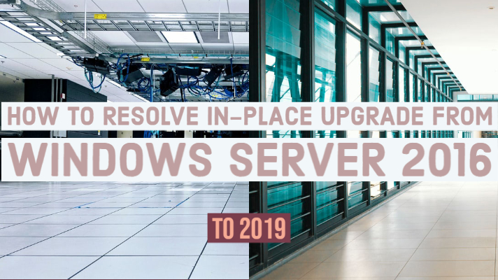 如何解决从Windows Server 2016到2019的就地升级？