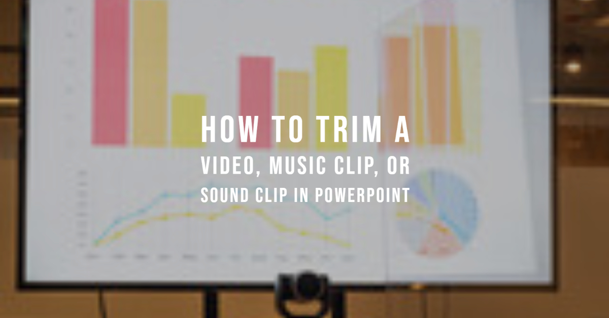 如何在PowerPoint中修剪視頻，音樂剪輯或聲音剪輯