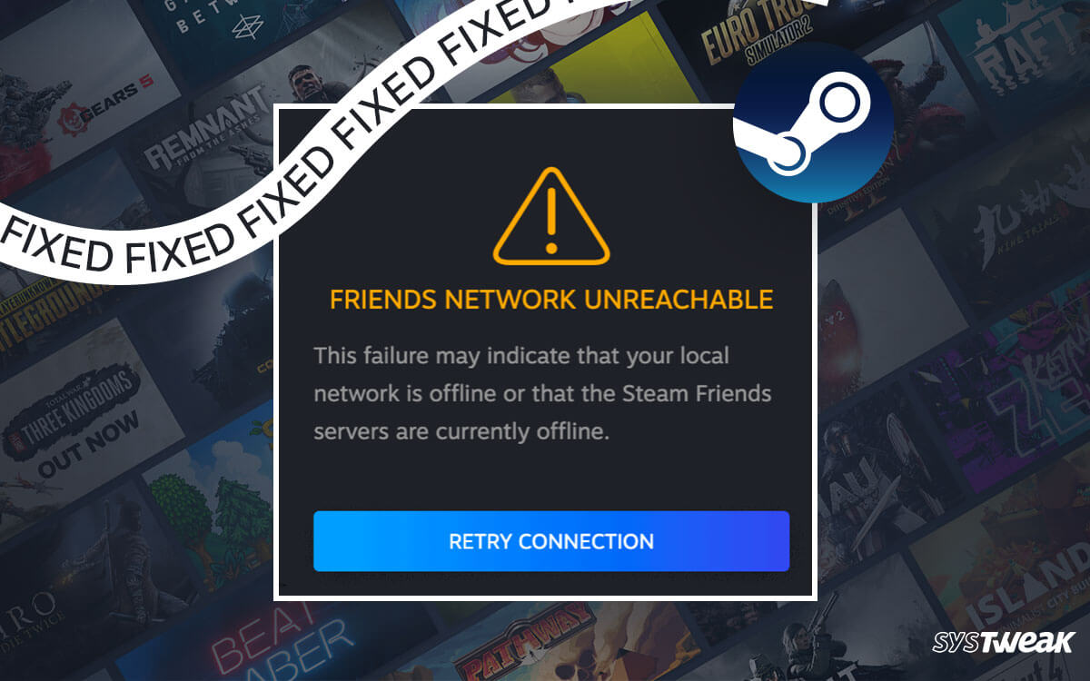 固定的！ Steam Friends网络无法到达无法达到的错误