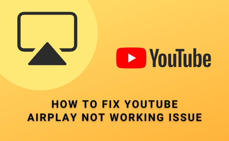 如何修复在YouTube上不起作用的Airplay