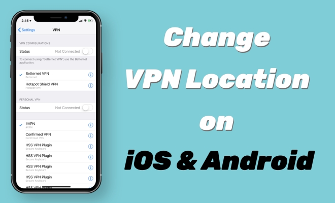 如何更改iOS和Android手机上的VPN位置