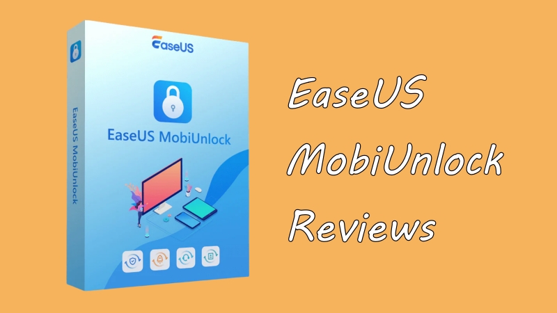 Easeus Mobiunlock评论：功能，优点，缺点和更好的替代方案