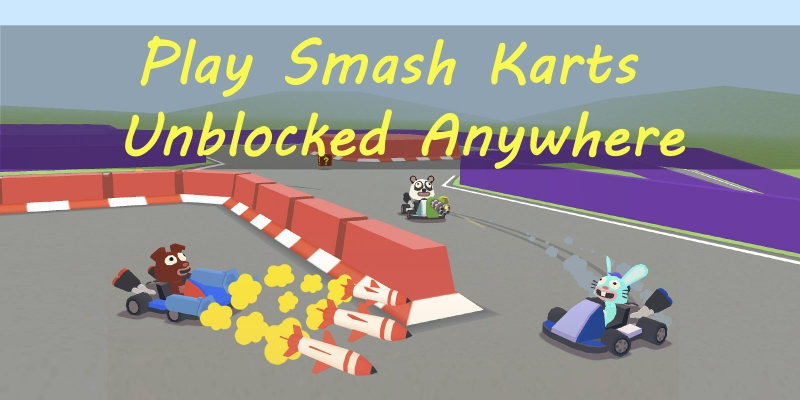 Smash Karts Unbrocked：免费玩和赢（完整指南）