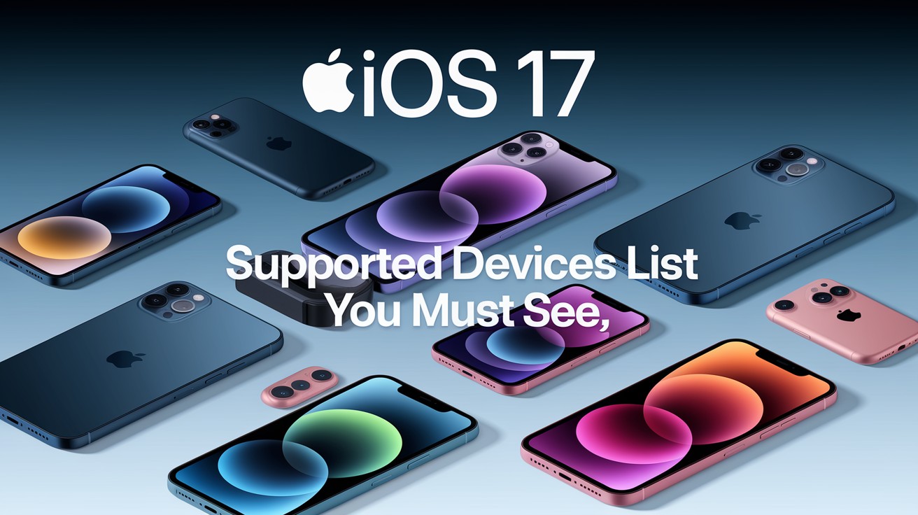 iOS 17支持的设备列表，您必须看到