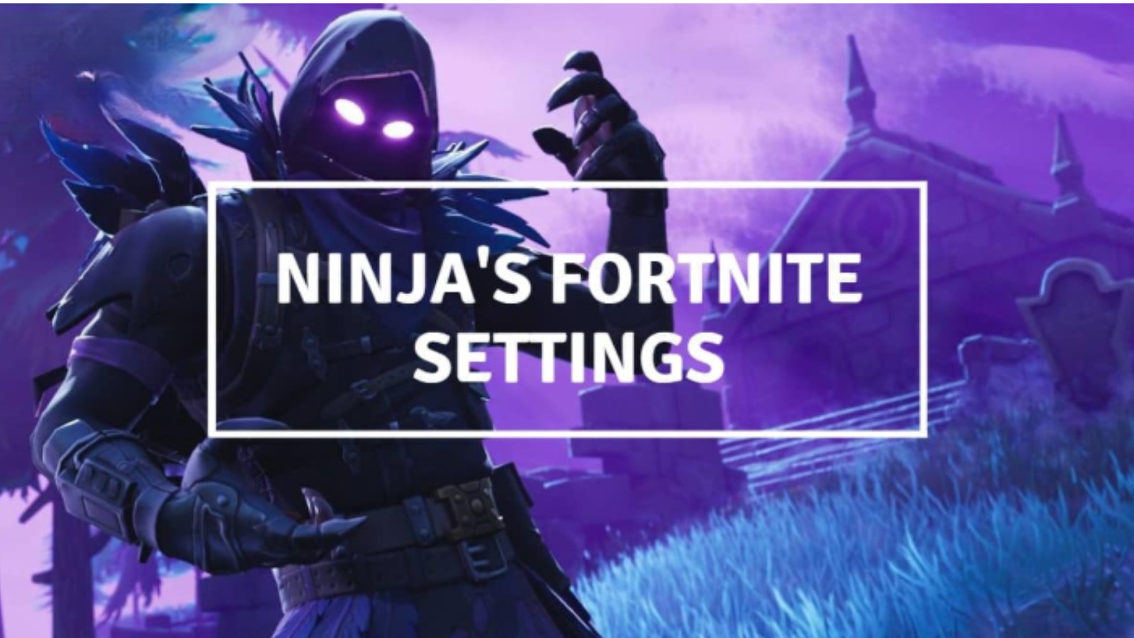 最終的忍者Fortnite設置，以實現最終的目標和速度