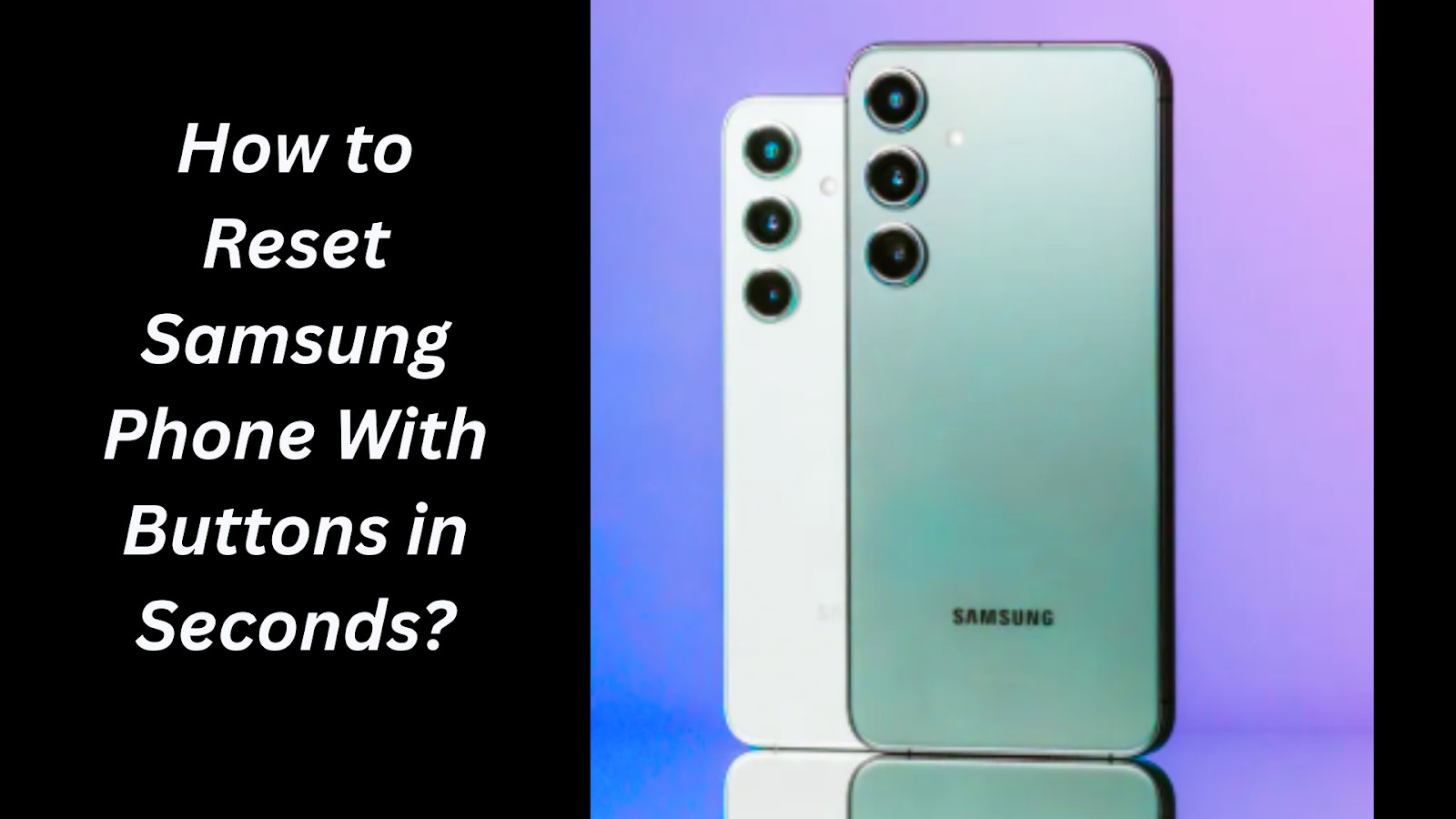 如何在几秒钟内重置带有按钮的三星手机？