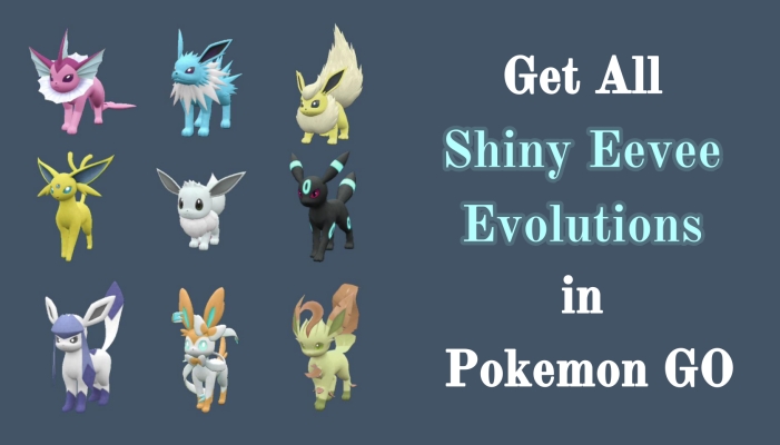如何在Pokemon Go中获得所有闪亮的Eevee Eevee Eyvee的演变