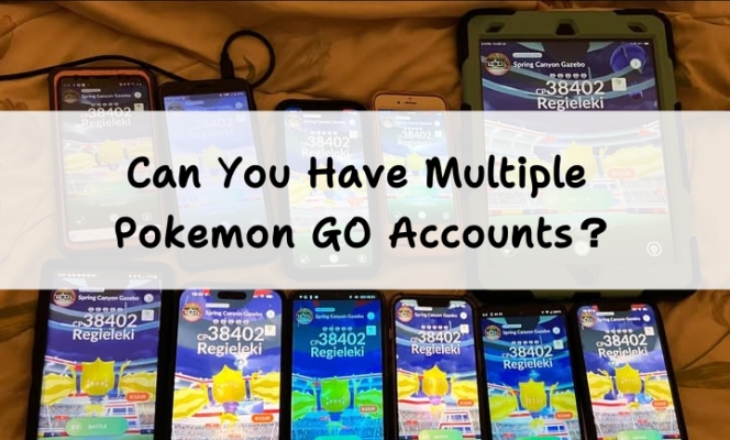 口袋妖怪去多个帐户：要知道的事情