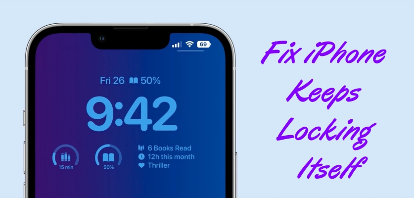 如何修复iPhone继续锁定自己[最新指南]