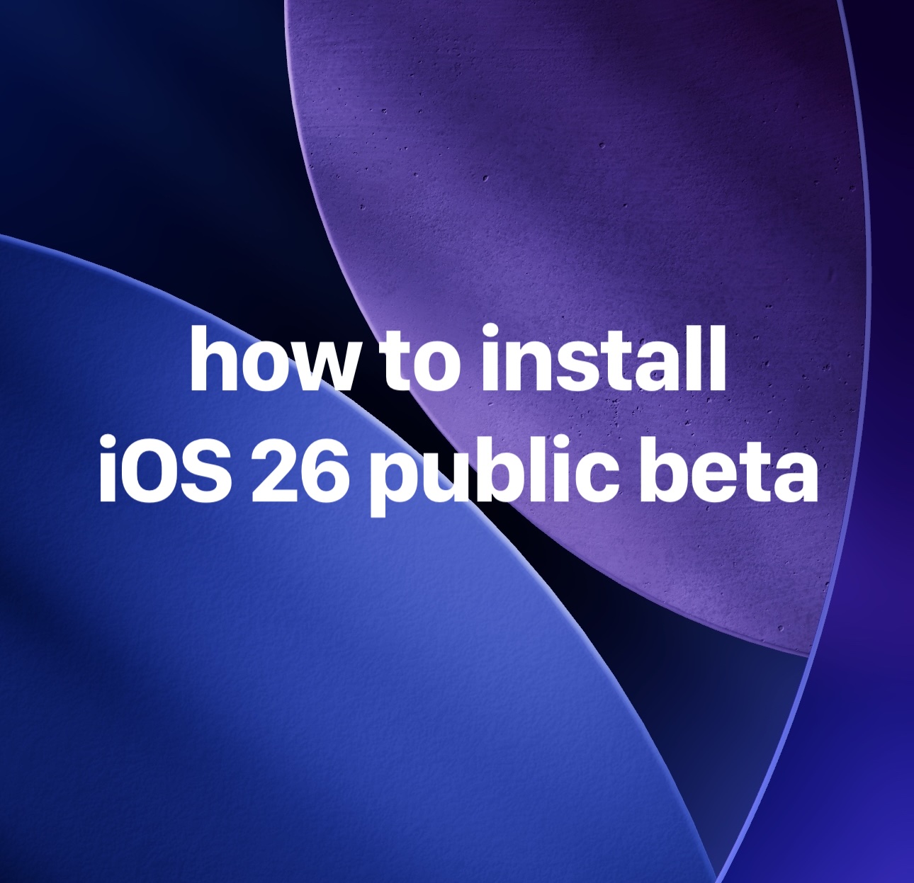如何在iPhone上安裝iOS 26公共Beta