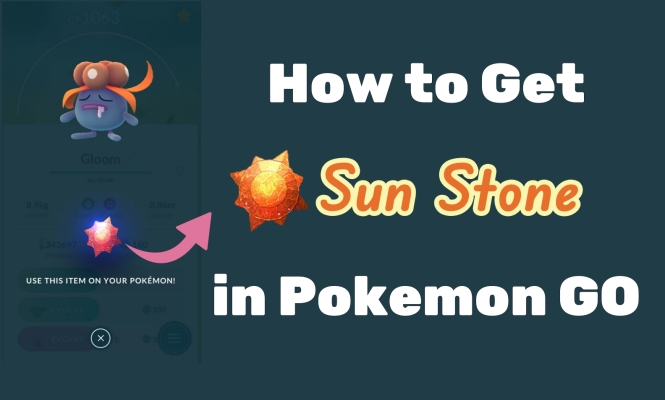 如何獲得Sun Stone Pokemon GO：完整的指南