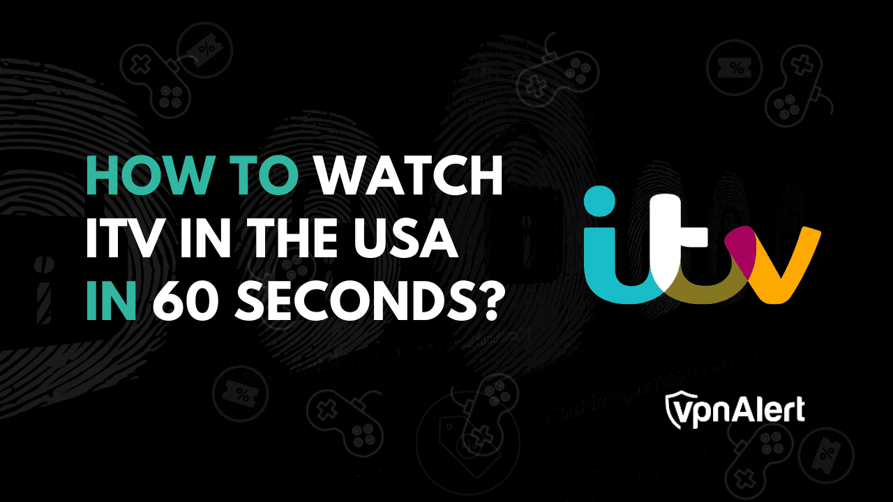 如何在60秒内在美国观看ITV？