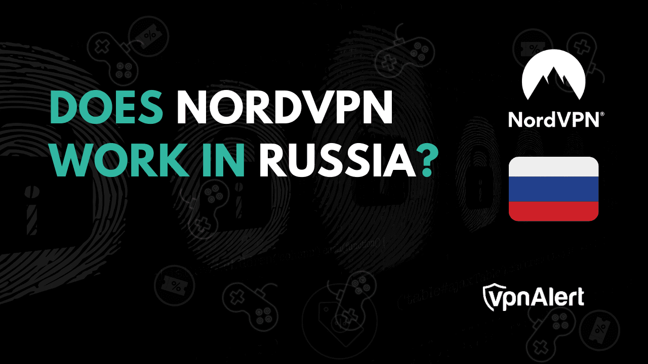 NORDVPN在俄罗斯工作吗？