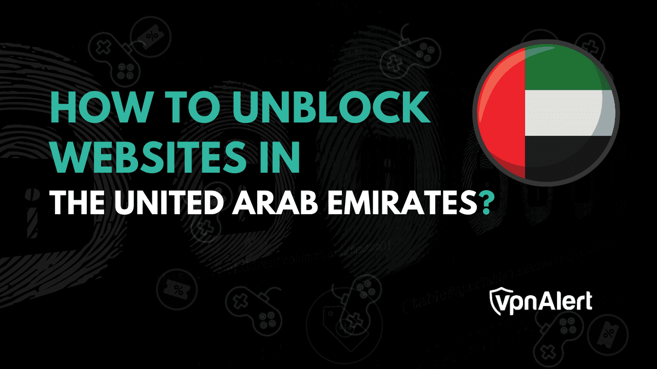 如何輕鬆地解開阿聯酋的網站？ （包括迪拜）