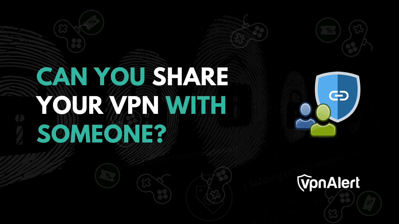 您可以與某人分享您的VPN嗎？