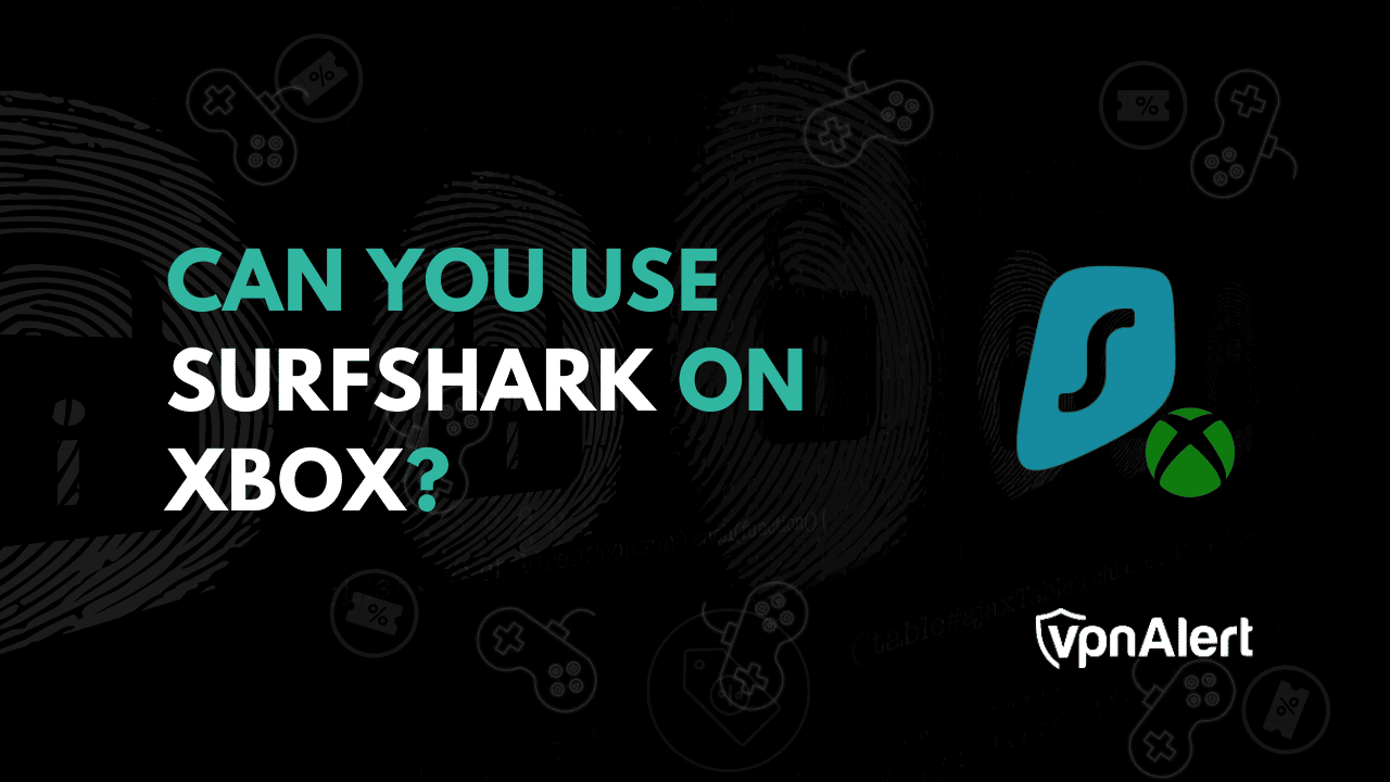 您可以在Xbox上使用Surfshark吗？