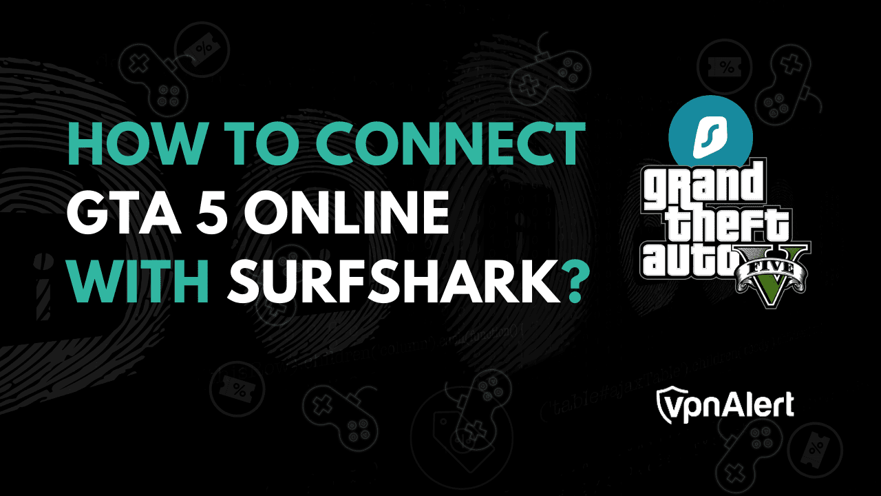 如何在线连接GTA 5与Surfshark？