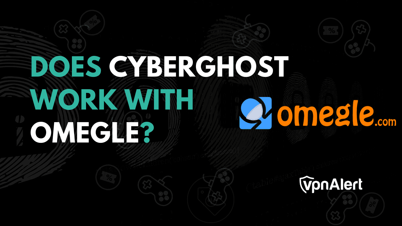 Cyberghost可以與Omegle合作嗎？