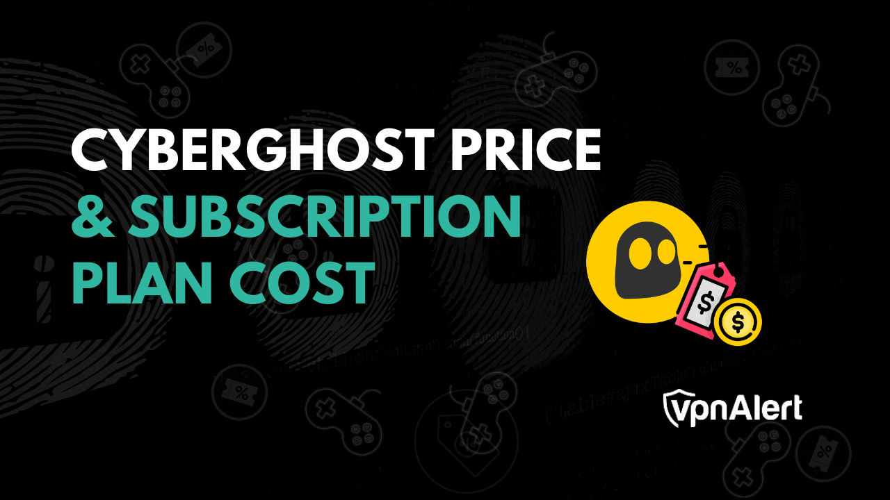 Cyberghost价格和订阅计划成本