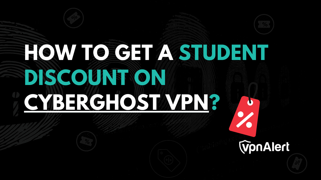 如何获得Cyberghost的学生折扣？