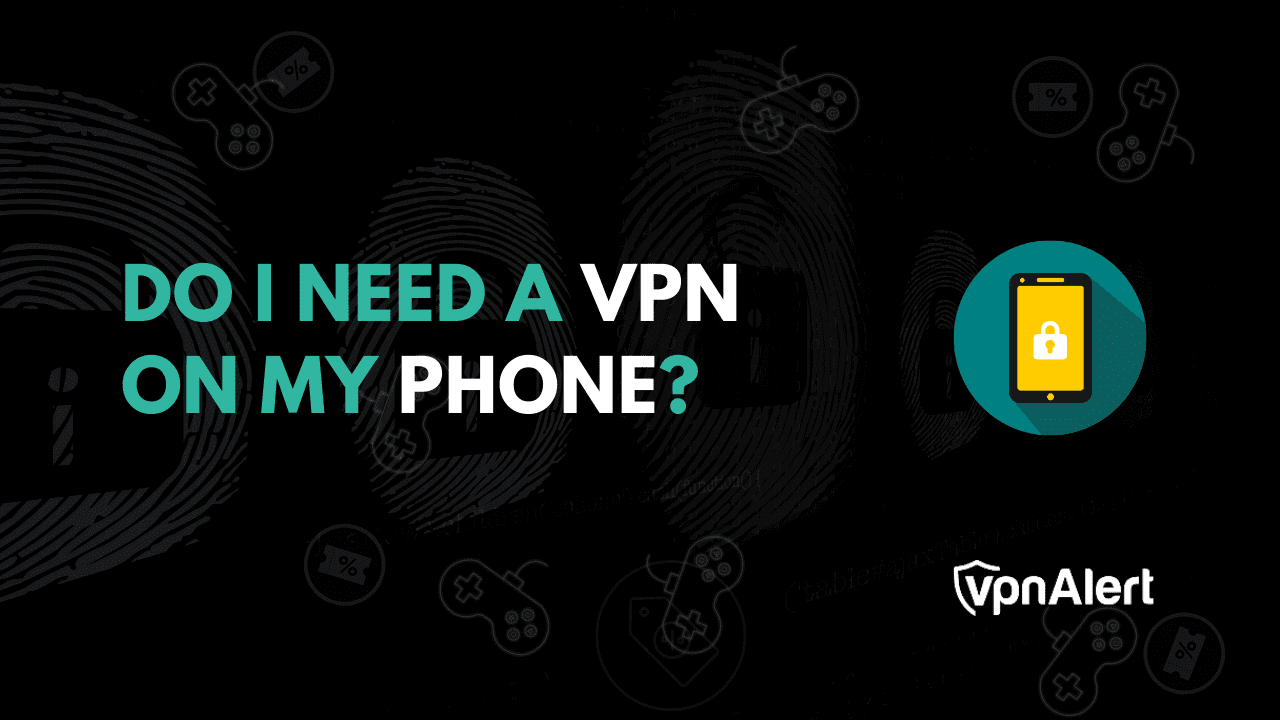 我的手机上需要VPN吗？