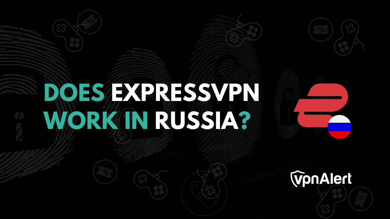 ExpressVPN在俄羅斯有效嗎？