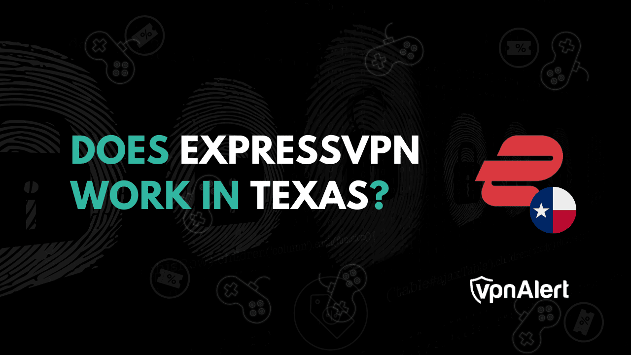 ExpressVPN在德克萨斯州有效吗？