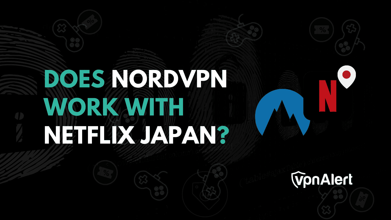 NORDVPN与日本Netflix合作吗？