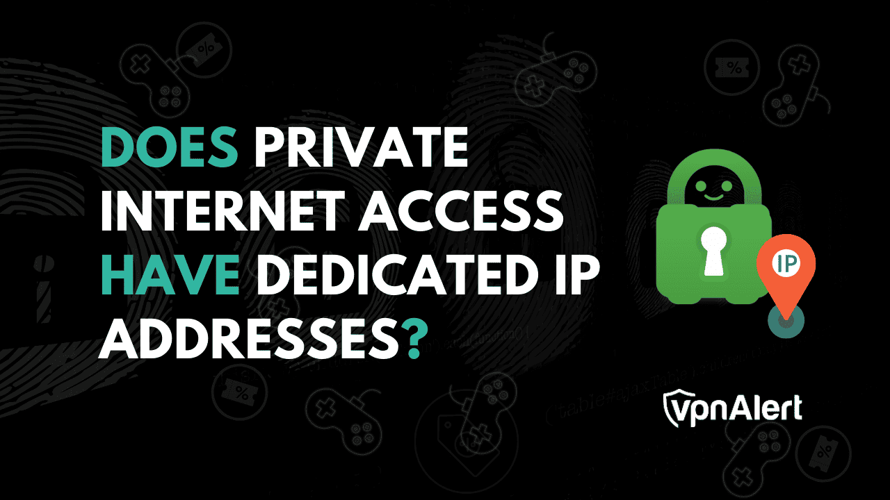 私人Internet访问是否具有专用的IP地址？