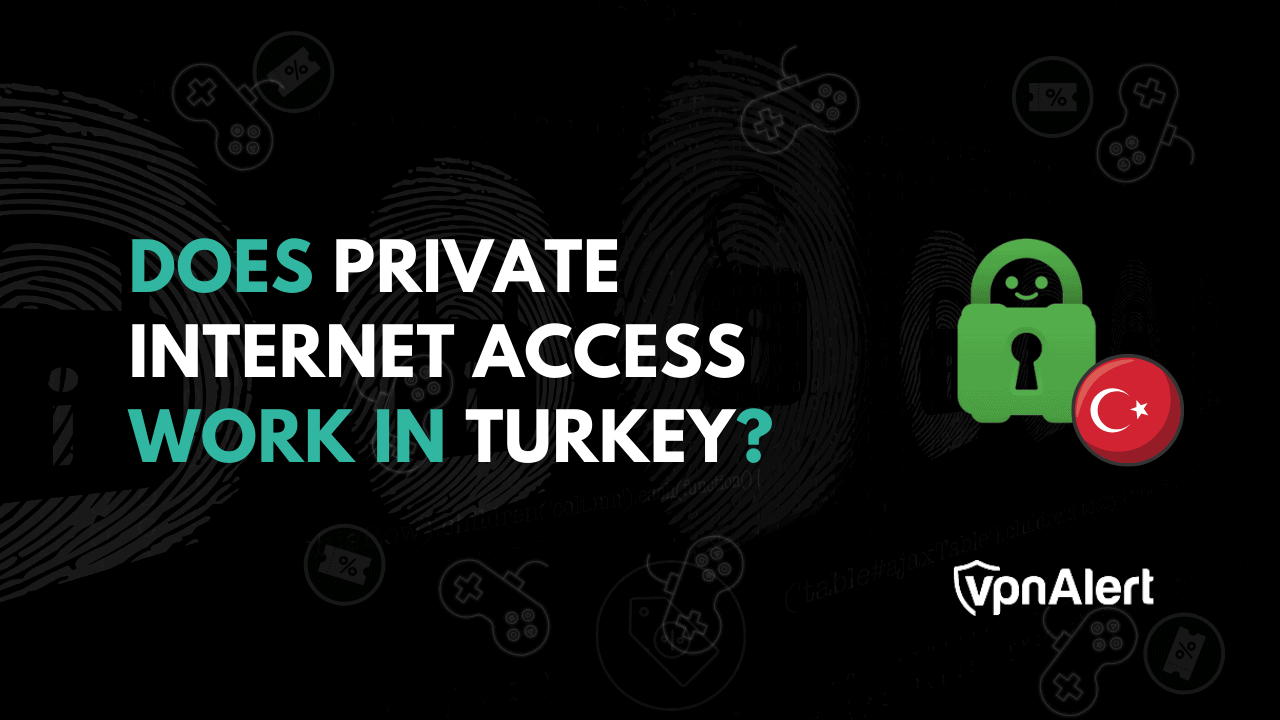 私人互联网访问在土耳其有效吗？