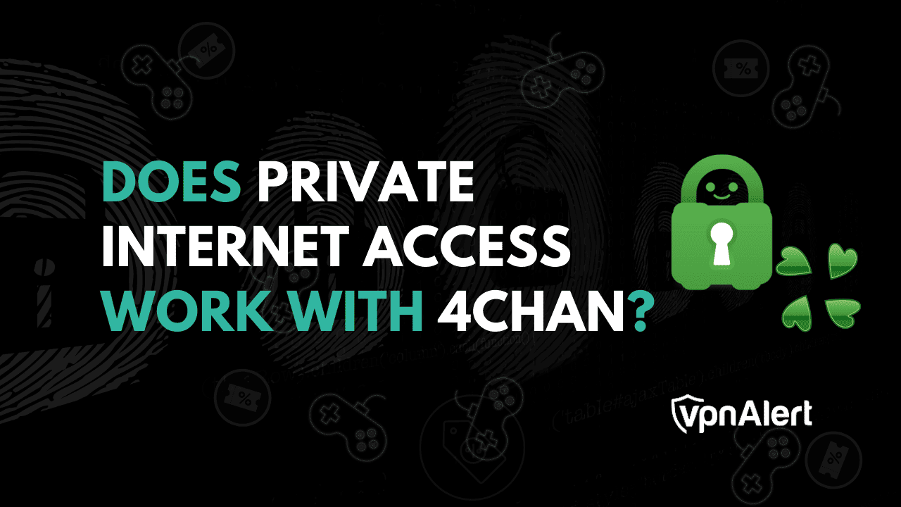 私人互联网访问是否可以与4chan一起使用？