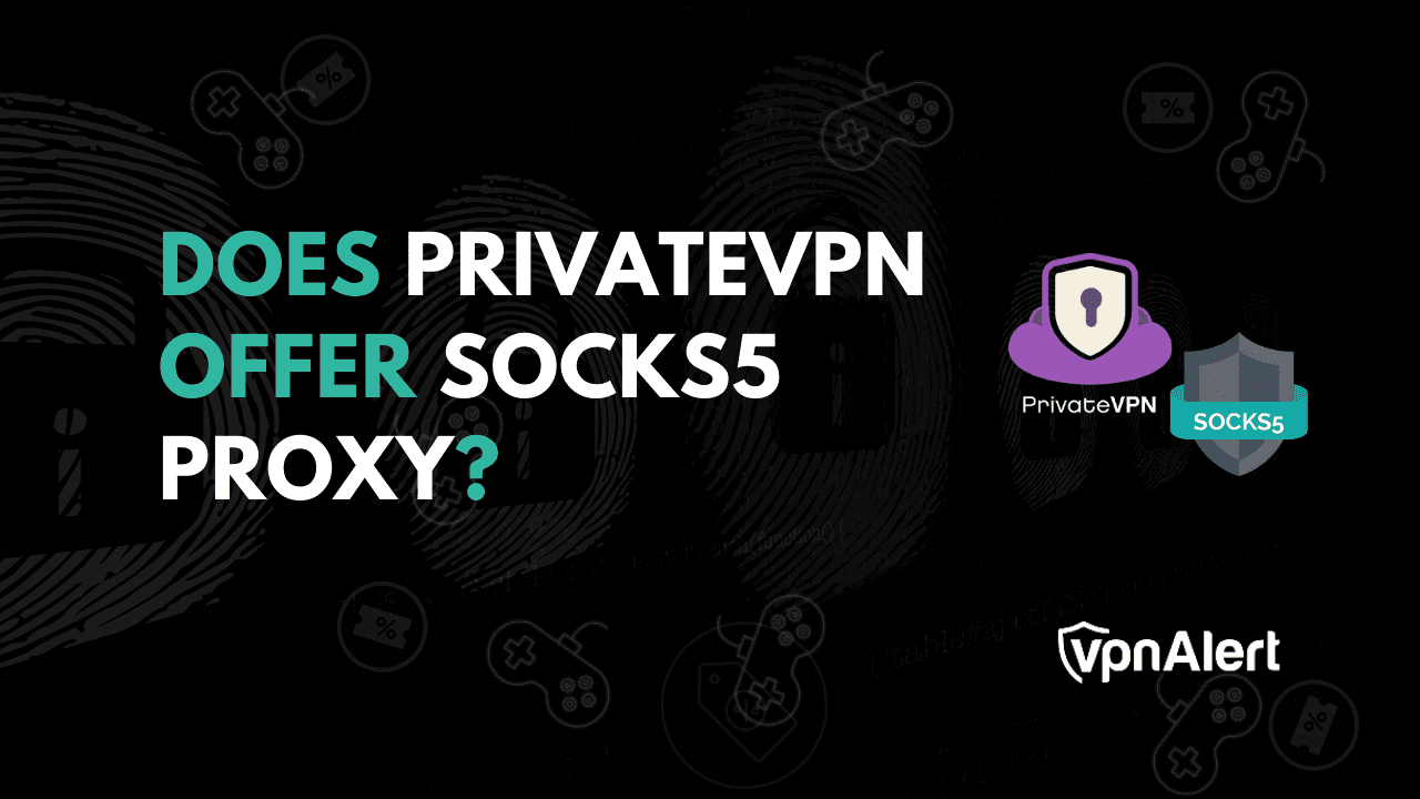 私有VPN是否提供Socks5代理？