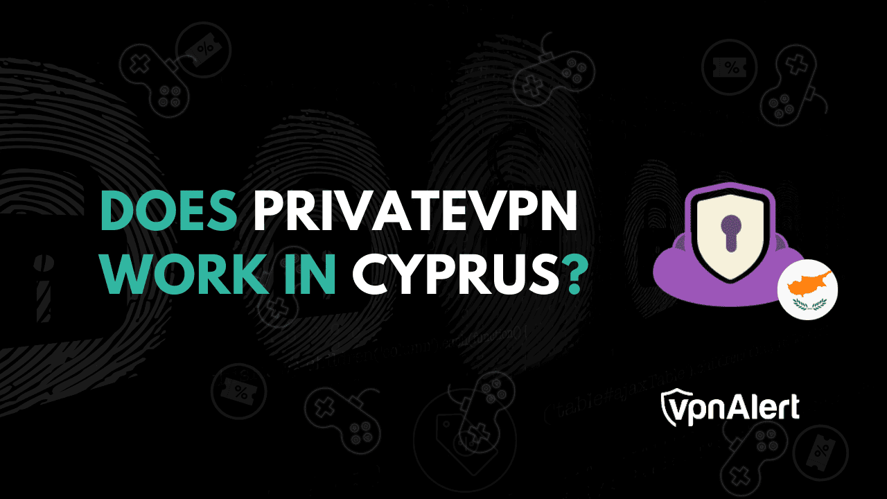 私人VPN在塞浦路斯有效嗎？