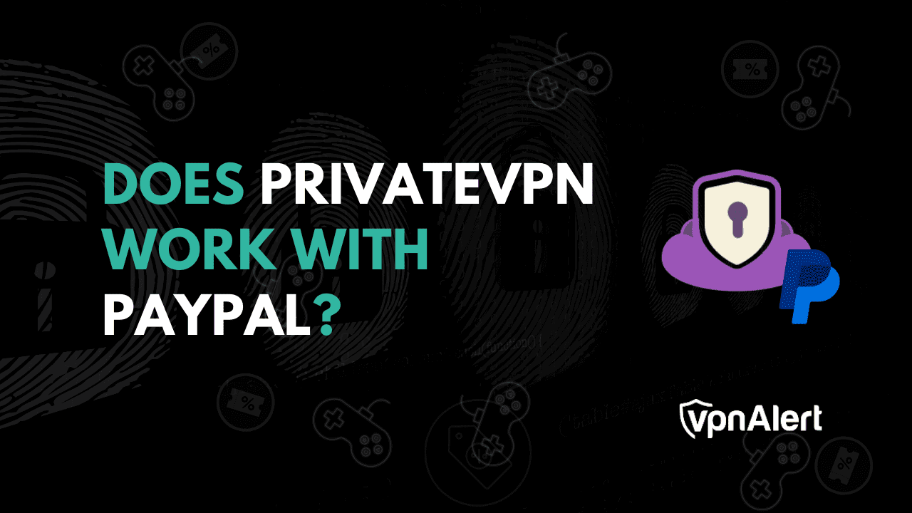 私有VPN可以與PayPal合作嗎？