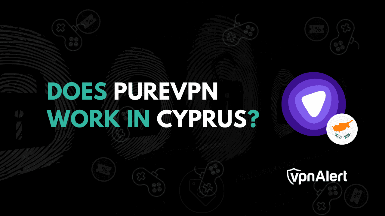 PUREVPN在塞浦路斯有效吗？