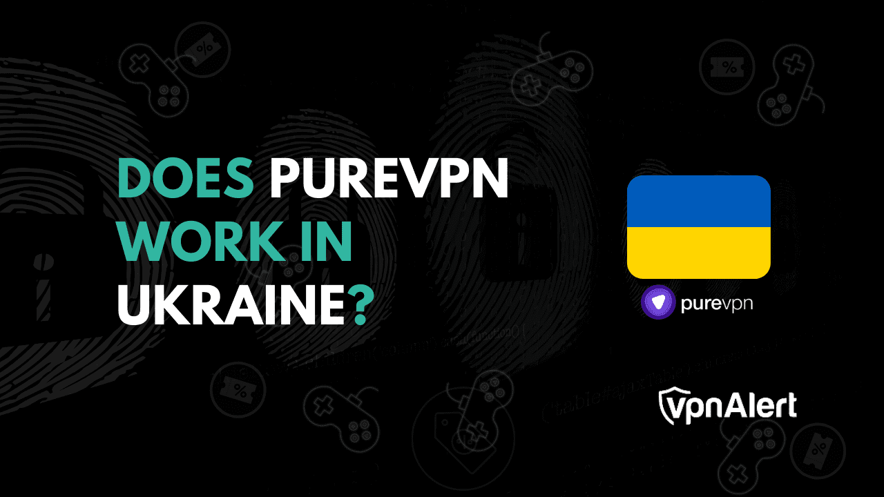 PureVPN在烏克蘭工作嗎？