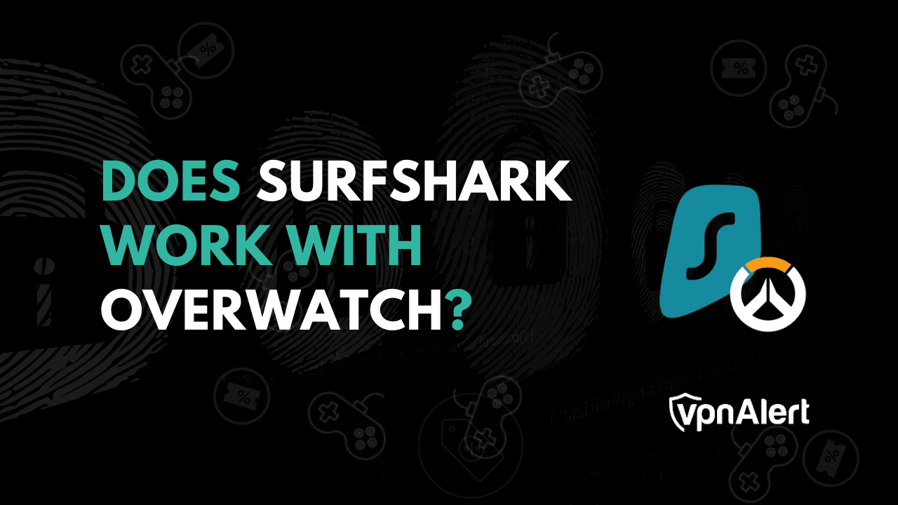 Surfshark可以与《守望先锋》一起工作吗？