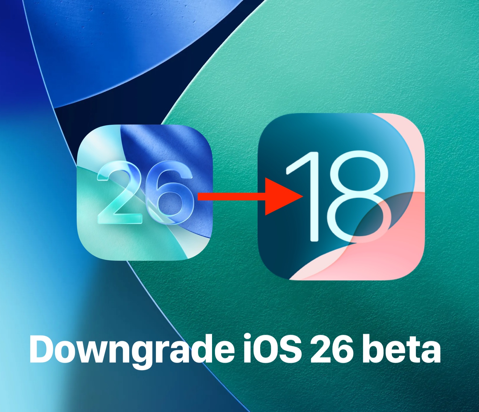 如何从iOS 26 Beta降级到iOS 18
