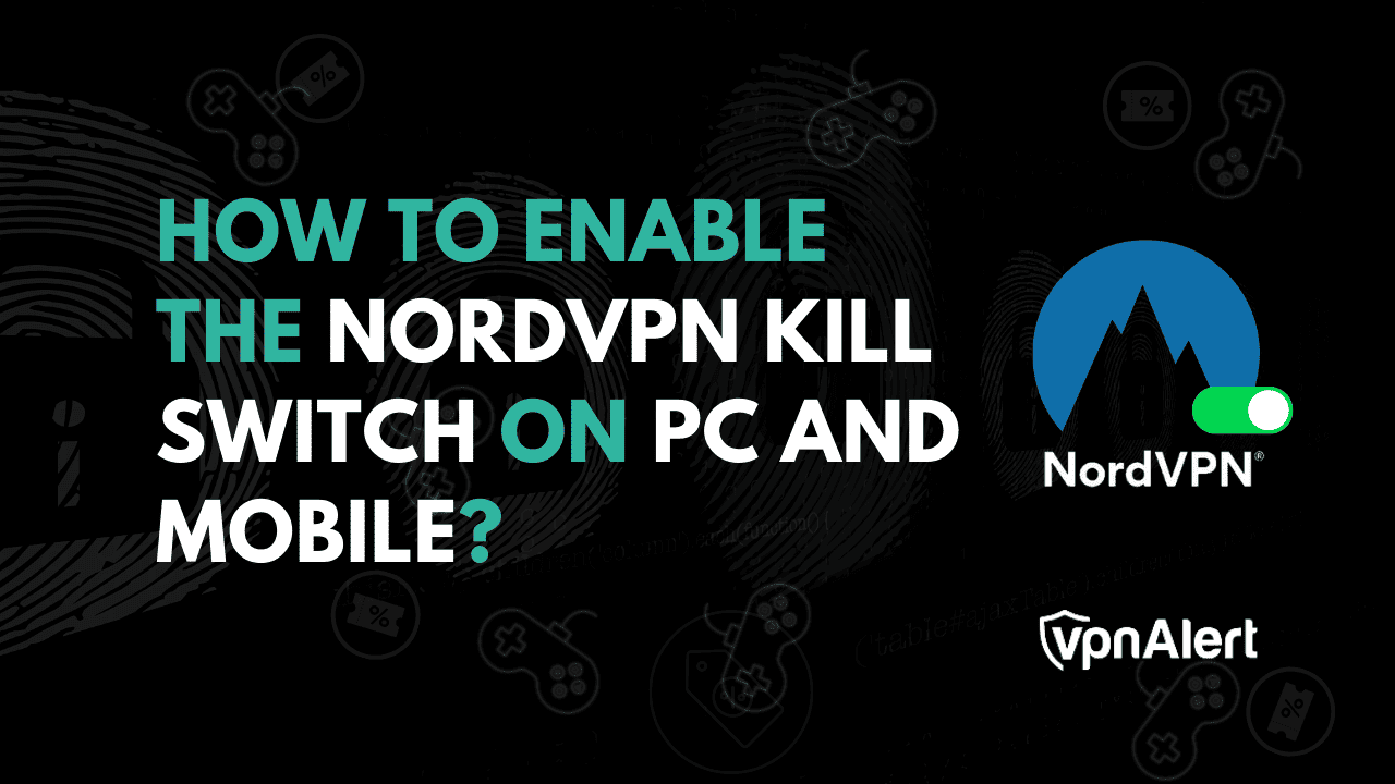 如何在PC和移动设备上启用NordVPN杀伤开关？